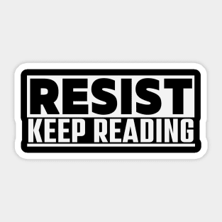 Resist Keep Reading – Bold Anti-Censorship Slogan Design Sticker